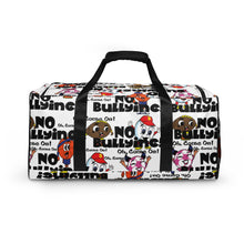 Load image into Gallery viewer, Oh, Come On No Bullying! Duffle bag
