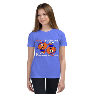 Don't Bully Me Friendship is the Key! Unisex Youth Short Sleeve T-Shirt