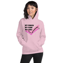 Load image into Gallery viewer, MY CHECK, MY CARE MY LIFE! Women&#39;s Cozy Hoodie
