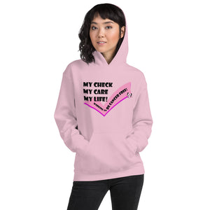 MY CHECK, MY CARE MY LIFE! Women's Cozy Hoodie