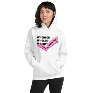 MY CHECK, MY CARE MY LIFE! Women's Cozy Hoodie