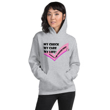 Load image into Gallery viewer, MY CHECK, MY CARE MY LIFE! Women&#39;s Cozy Hoodie
